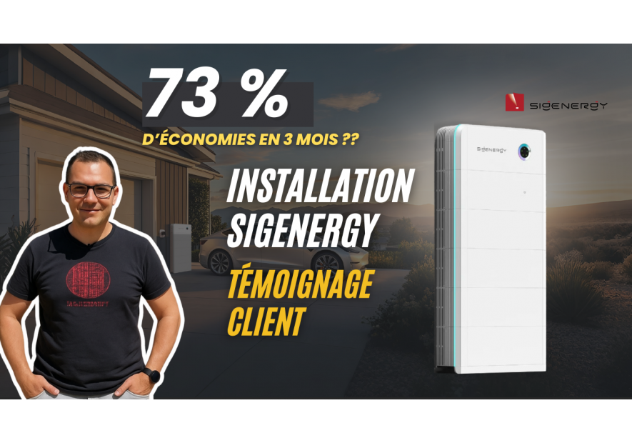 Témoignage client : –73 % sur sa facture d’électricité en 3 mois grâce à Sigenergy 